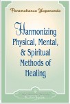 Harmonizing Physical, Mental, & Spiritual Methods Of Healing