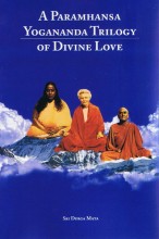 A Paramhansa Yogananda Trilogy of Divine Love