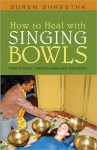 How to Heal with Singing Bowls - Book and CD
