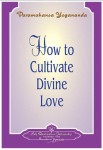How to Cultivate Divine Love