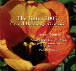 The Tulips 2009 at Crystal Hermitage Gardens DVD