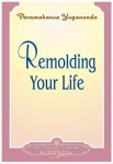 Remolding Your Life
