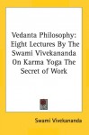 Vedanta Philosophy - Karma Yoga Hardcover